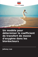 Un mod?le pour d?terminer le coefficient de transfert de masse d'oxyg?ne dans les bior?acteurs