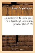 Un mot de v?rit? sur la crise minist?rielle et sa solution possible