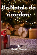 Un Natale da ricordare: Un approccio globale e caloroso al Natale, che unisce aspetti personali, familiari e comunitari.