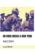 Un Orso Rosso a New York: Racconti