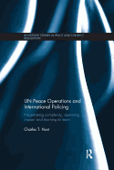 UN Peace Operations and International Policing: Negotiating Complexity, Assessing Impact and Learning to Learn
