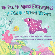 Un Pez en Aguas Extranjeras, un Libro de Cumpleaos en Espaol e Ingl?s: A Fish in Foreign Waters, a Bilingual Birthday Book in Spanish-English