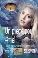 Un pi?ge pour Ariel: Les Seigneurs Dragons de Valdier Tome 4