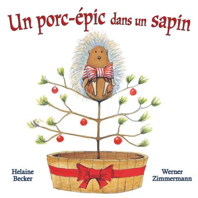 Un Porc-?pic Dans Un Sapin - Becker, Helaine, and Zimmermann, Werner (Illustrator)