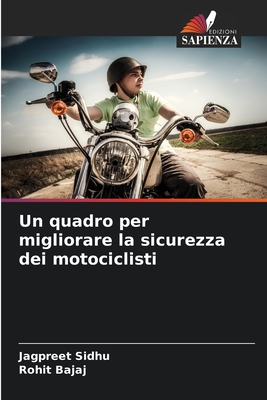 Un quadro per migliorare la sicurezza dei motociclisti - Sidhu, Jagpreet, and Bajaj, Rohit