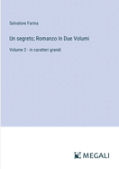 Un segreto; Romanzo In Due Volumi: Volume 2 - in caratteri grandi