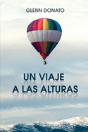 Un Viaje a Las Alturas: No quiero cambiar qui?n eres, solo quiero sacar lo mejor de ti.