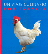 Un Viaje Culinario Por Francia