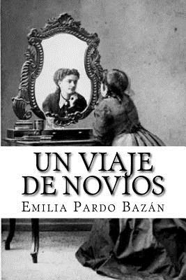 Un Viaje de Novios - Marquez, Patricia (Editor), and Pardo Bazan, Emilia