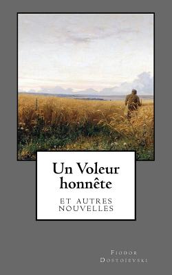 Un Voleur honn?te: et autres nouvelles - D'Ostoya, Georges (Translated by), and Bienstock, J -Wladimir (Translated by), and Halperine-Kaminsky, Ely (Translated by)