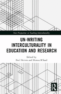 Un-Writing Interculturality in Education and Research