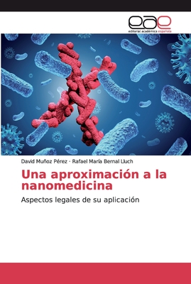 Una aproximaci?n a la nanomedicina - Muoz P?rez, David, and Bernal Lluch, Rafael Mar?a