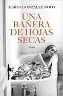 Una Baera de Hojas Secas / A Bath in Dry Leaves