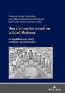 Una civilizacin juvenil en la Edad Moderna: Desigualdades de edad y contrastes generacionales