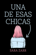 Una de Esas Chicas / Story of a Girl