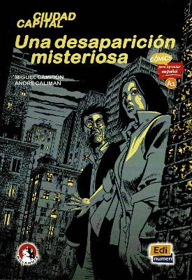 Una desaparicion misteriosa (Level A1): Illustrated comic in Easy Read Spanish from Malamute - Campion, Miguel, and Caliman, Andre