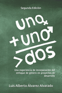 Una ms uno son ms de dos: Una experiencia de incorporaci?n del enfoque de g?nero en proyectos de desarrollo