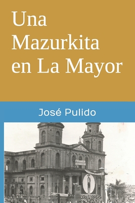 Una Mazurkita en La Mayor - Pulido, Jos?