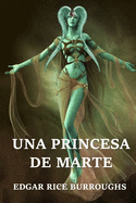 Una Princesa de Marte: A Princess of Mars, Spanish Edition