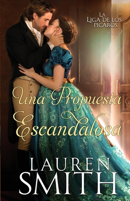 Una Propuesta Escandalosa - Smith, Lauren, and Gutez, L M (Translated by)