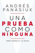 Una Prueba Como Ninguna: Cmo Ganarle a la Crisis