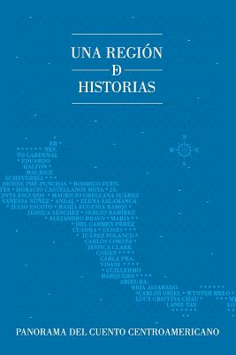 Una regi?n de historias: Panorama del cuento centroamericano - Ramirez, Sergio, and Ediciones, La Pereza