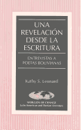 Una Revelacin Desde La Escritura: Entrevistas a Poetas Bolivianas