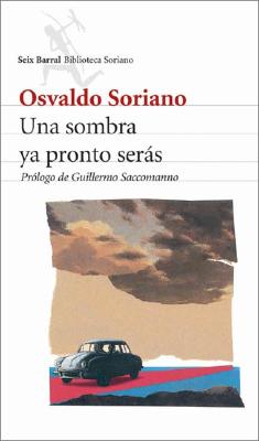 Una Sombra YA Pronto Seras - Soriano, Osvaldo