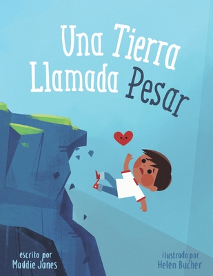 Una Tierra Llamada Pesar (Spanish Edition) - Bucher, Helen, and Janes, Maddie