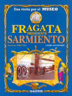 Una Visita Por El Museo Fragata Presidente Sarmiento