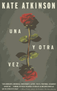 Una y Otra Vez: (Life After Life--Spanish-Language Edition))