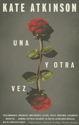 Una y Otra Vez: (Life After Life--Spanish-Language Edition)) - Atkinson, Kate