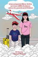 Unaccompanied Minor Airline Service: Guidance Advice for Parents and Children