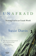 Unafraid: Trusting God in an Unsafe World