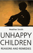 Unahppy Children: Reasons and Remedies