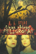 Unas Chicas Peligrosas - Stine, R L