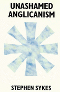 Unashamed Anglicanism