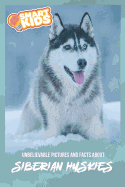 Unbelievable Pictures and Facts About Siberian Huskies