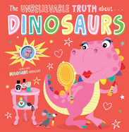 Unbelievable Truth about Dinosaurs