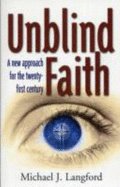 Unblind Faith: a New Approach for the Twenty-first Century