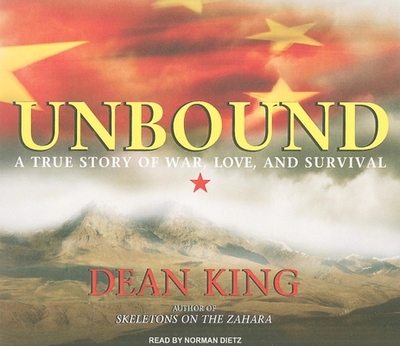 Unbound: A True Story of War, Love, and Survival - King, Dean, and Dietz, Norman (Narrator)