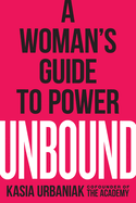 Unbound: A Woman's Guide To Power