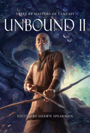 Unbound II: New Tales by Masters of Fantasy