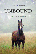 Unbound: The Call to Freedom