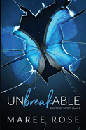 Unbreakable: A Reverse Harem Romance (Shattered Safety Book 2)