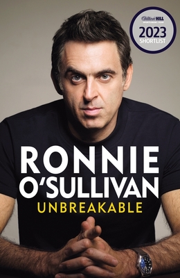 Unbreakable: The Instant Sunday Times Bestseller 'Reading this is like watching an O'Sullivan Break' Stephen Fry - O'Sullivan, Ronnie