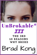 UnBrokable* III: The 3rd 10 Reasons Why People Go Broke Despite Working