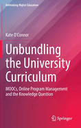 Unbundling the University Curriculum: MOOCs, Online Program Management and the Knowledge Question