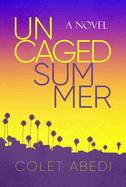 Uncaged Summer