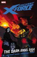 Uncanny X-force - Vol. 4: The Dark Angel Saga - Book 2